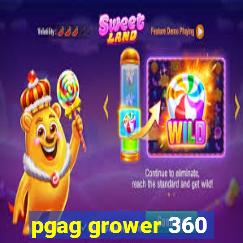 pgag grower 360